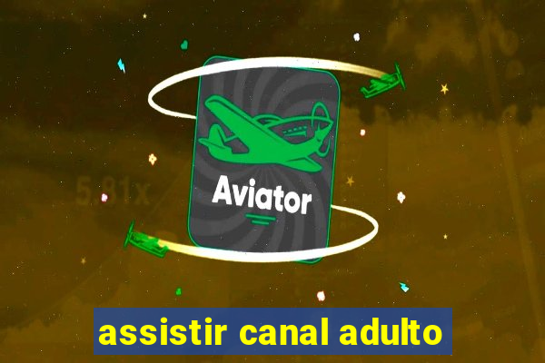 assistir canal adulto